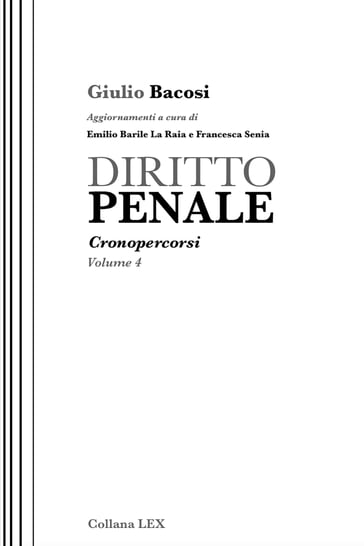 DIRITTO PENALE - Cronopercorsi - Volume 4 - Giulio Bacosi