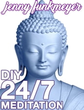 DIY 24/7 Meditation
