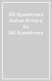 DK Eyewitness Italian Riviera