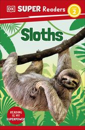 DK Super Readers Level 2 Sloths