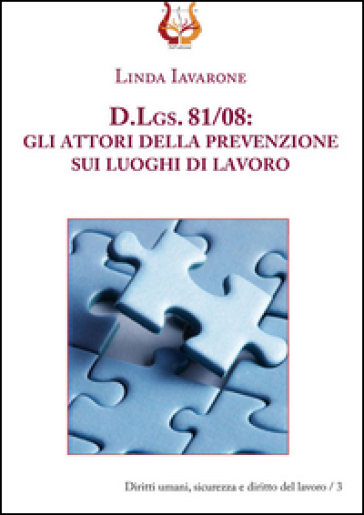 D.Lgs. 81/08. Gli attori della prevenzione sui luoghi di lavoro - Linda Iavarone