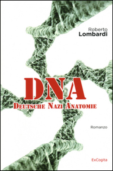 DNA Deutsche Nazie Anatomie - Roberto Lombardi