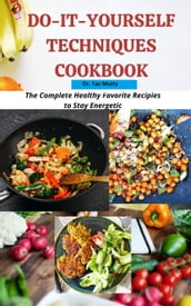 DO-IT-YOURSELF TECHNIQUES COOKBOOK