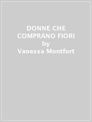 DONNE CHE COMPRANO FIORI - Vanessa Montfort