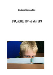 DSA, ADHD, DOP ed altri BES. Disturbi tipici dell