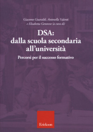 DSA: dalla scuola secondaria all'università. Percorsi per il successo formativo