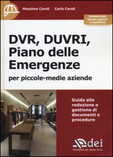 DVR, DUVRI, piano delle emergenze per piccole-medie aziende. Con aggiornamento online - Massimo Caroli - Carlo Caroli