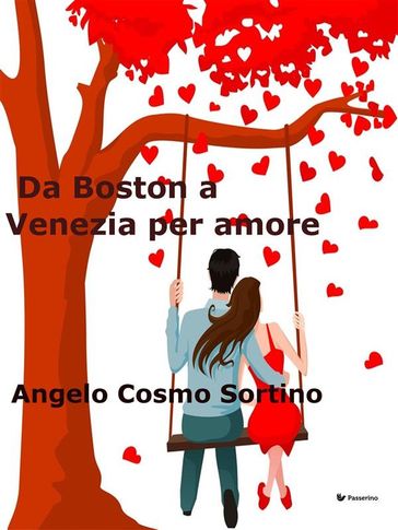 Da Boston a Venezia per amore - Angelo Cosmo Sortino