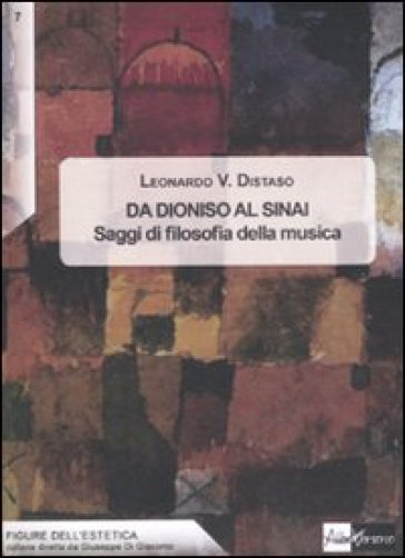 Da Dioniso al Sinai. Saggi di filosofia della musica - Leonardo V. Distaso