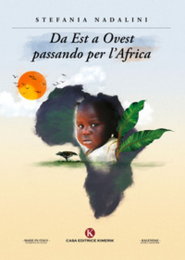 Da Est a Ovest passando per l'Africa - Stefania Nadalini