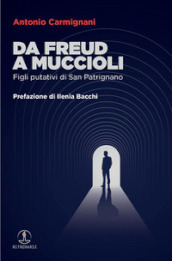 Da Freud a Muccioli. Figli putativi di San Patrignano