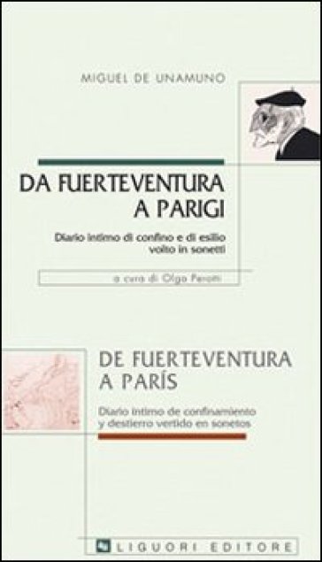 Da Fuerteventura a Parigi. Diario intimo di confino e di esilio volto in sonetti-De Fuerteventura a Paris. Diario intimo de confinament y destierro vertido en soneto. Ediz. bilingue - Miguel De Unamuno