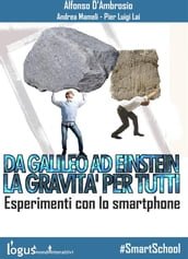 Da Galileo ad Einstein: la Gravità per tutti - Esperimenti con lo smartphone