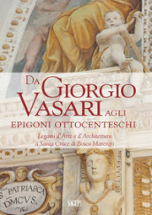 Da Giorgio Vasari agli epigoni ottocenteschi. Legami d
