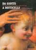 Da Giotto a Botticelli. Pittura fiorentina tra Gotico e Rinascimento. Ediz. illustrata
