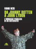 Da Johnny Rotten a John Lydon. L immagine pubblica di un anticristo