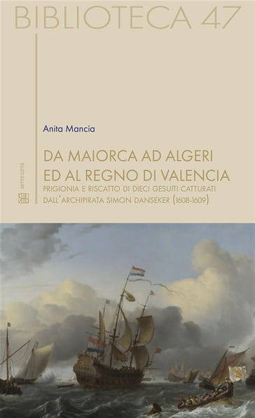 Da Maiorca ad Algeri ed al Regno di Valencia - Anita Mancia