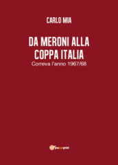 Da Meroni alla Coppa Italia. Correva l