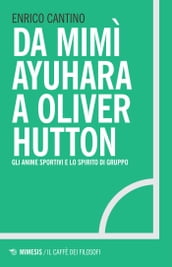 Da Mimì Ayuhara a Oliver Hutton