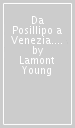 Da Posillipo a Venezia. Aspetti del progetto Lamont Young