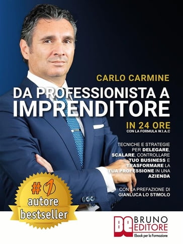 Da Professionista A Imprenditore - In 24 Ore Con La Formula W.I.A.C - CARLO CARMINE