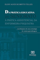 Da Prática Educativa do Seniorato à Prática Assistencial da Enfermeira Psiquiatra