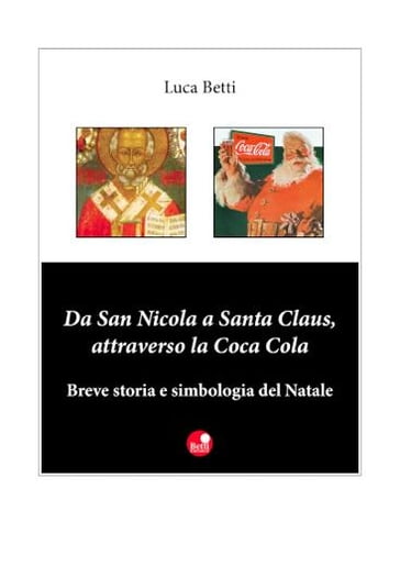 Da San Nicola a Santa Claus, attraverso la Coca Cola - Luca Betti