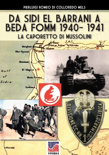 Da Sidi el Barrani a Beda Fomm 1940-1941 - Pierluigi Romeo Di Colloredo Mels