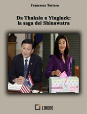 Da Thaksin a Yingluck- la saga dei Shinawatra