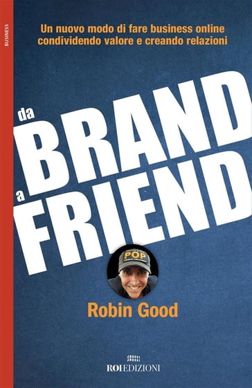 Da brand a friend - Robin Good