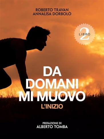 Da domani mi muovo 2  L'inizio - Roberto Travan - Annalisa Dorbolò