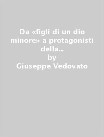 Da «figli di un dio minore» a protagonisti della partecipazione. Storia della Filca, la federazione delle costruzioni e del legno della Cisl - Giuseppe Vedovato