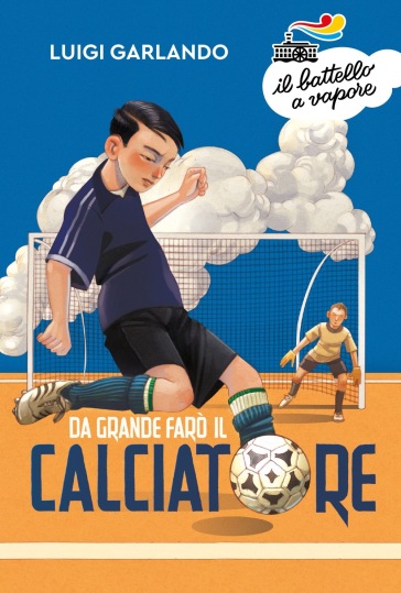 Da grande farò il calciatore - Luigi Garlando