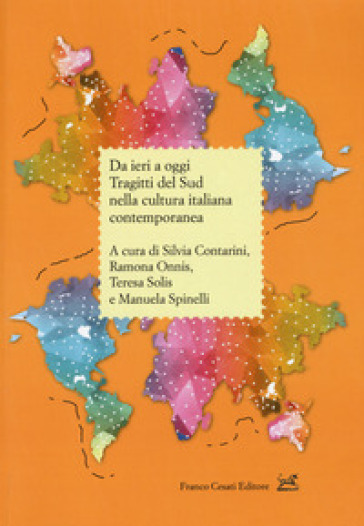 Da ieri a oggi. Tragitti del sud nella cultura italiana - Silvia Contarini | 