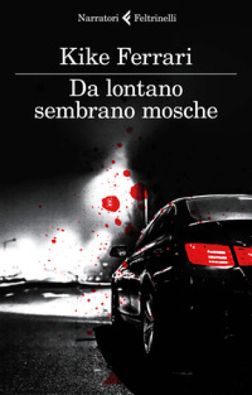 Da lontano sembrano mosche - Kike Ferrari