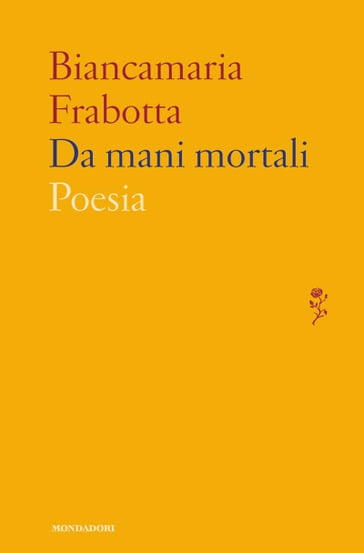 Da mani mortali - Biancamaria Frabotta