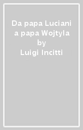 Da papa Luciani a papa Wojtyla