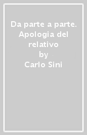 Da parte a parte. Apologia del relativo