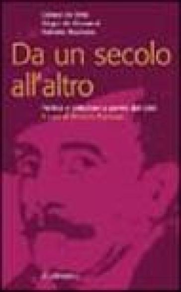 Da un secolo all'altro. Politica e istituzioni a partire dal 1968 - Roberto Racinaro - Biagio De Giovanni - Ciriaco De Mita