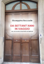 Da settant anni in viaggio. Per una scuola orizzontale accogliente. Con CD-Audio