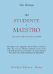 Da studente a maestro. Una lezione sulla mia immensa stupidità