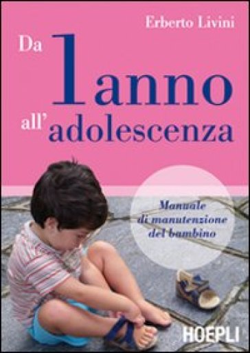 Da un anno all'adolescenza - Erberto Livini