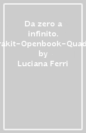 Da zero a infinito. Extrakit-Openbook-Quaderno. Per la Scuola media. Con e-book. Con espansione online. Vol. 2