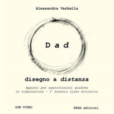Dad. Disegno a distanza - Alessandra Varbella