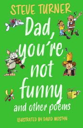 Dad, You re Not Funny and other Poems
