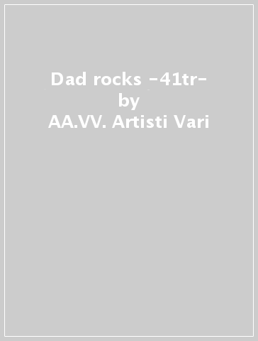 Dad rocks -41tr- - AA.VV. Artisti Vari