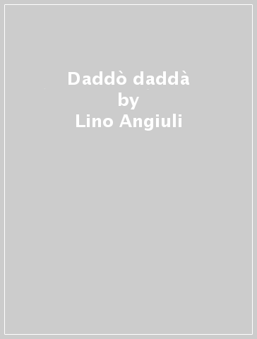 Daddò daddà - Lino Angiuli