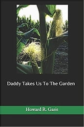 Daddy Takes Us To The Garden