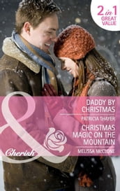 Daddy by Christmas / Christmas Magic on the Mountain: Daddy by Christmas / Christmas Magic on the Mountain (Mills & Boon Cherish)