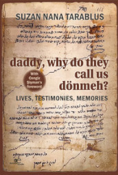 Daddy, why do they call us donmeh? Lives, testimonies, memories